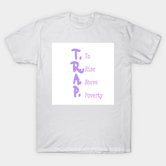 TRAP STORY T-Shirt by Hustlehouseapparel